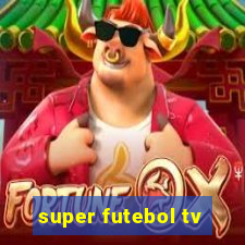 super futebol tv